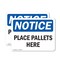 Signmission Place Pallets Here, 10 in W x Rectangle, Plastic OS-2PACK-NS-P-710-L-17310 - alternate 1